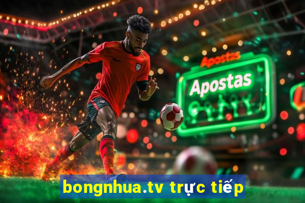 bongnhua.tv trực tiếp