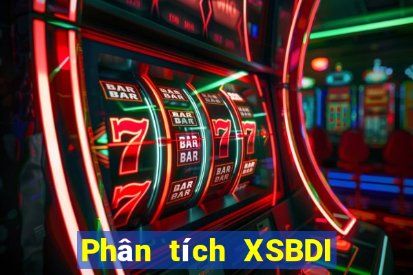 Phân tích XSBDI ngày 10