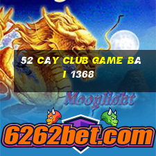 52 Cây Club Game Bài 1368