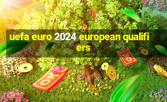 uefa euro 2024 european qualifiers