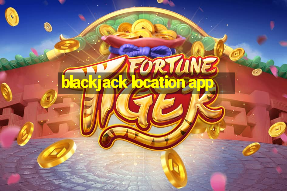 blackjack location app