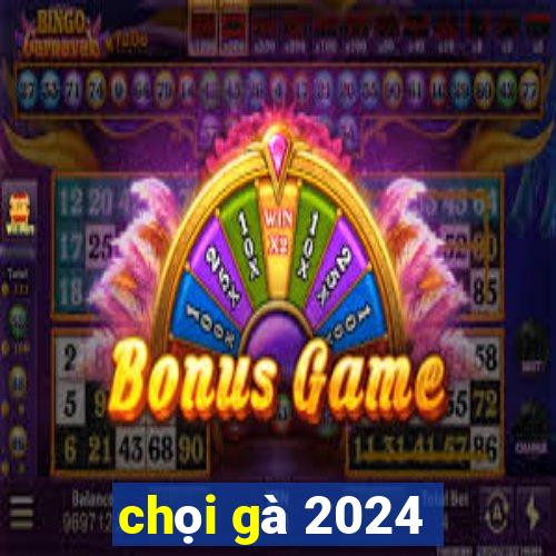 chọi gà 2024