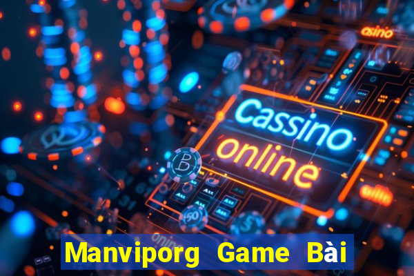 Manviporg Game Bài Hay Nhất Hiện Nay