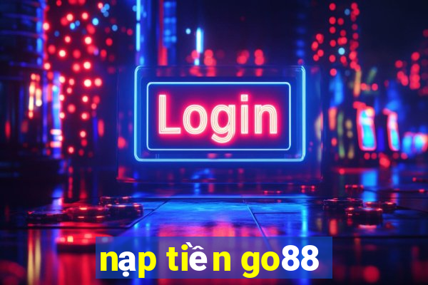 nạp tiền go88