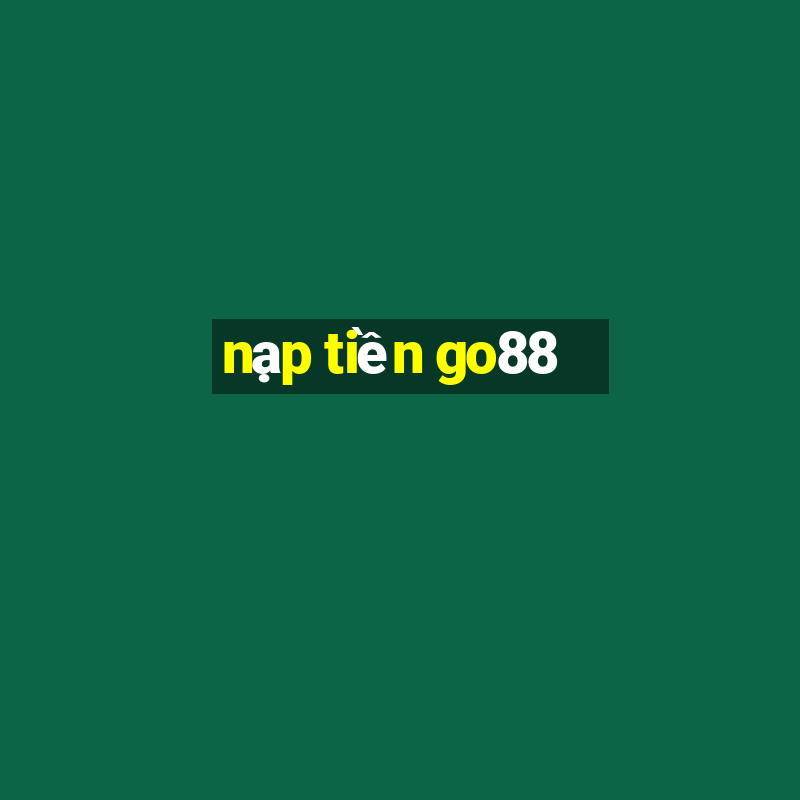 nạp tiền go88