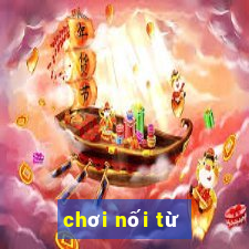 chơi nối từ