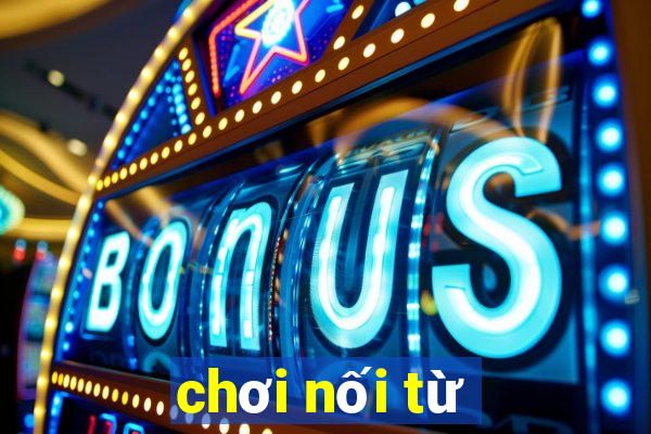 chơi nối từ