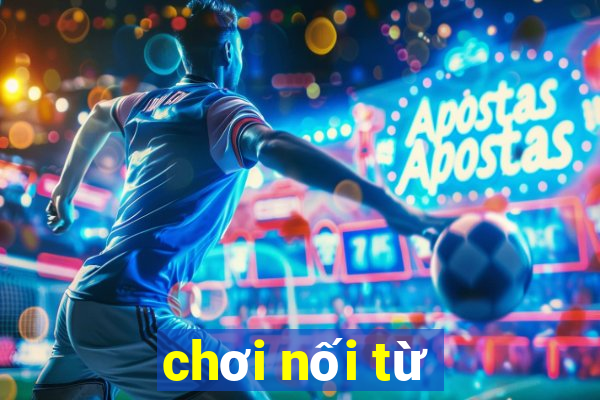 chơi nối từ