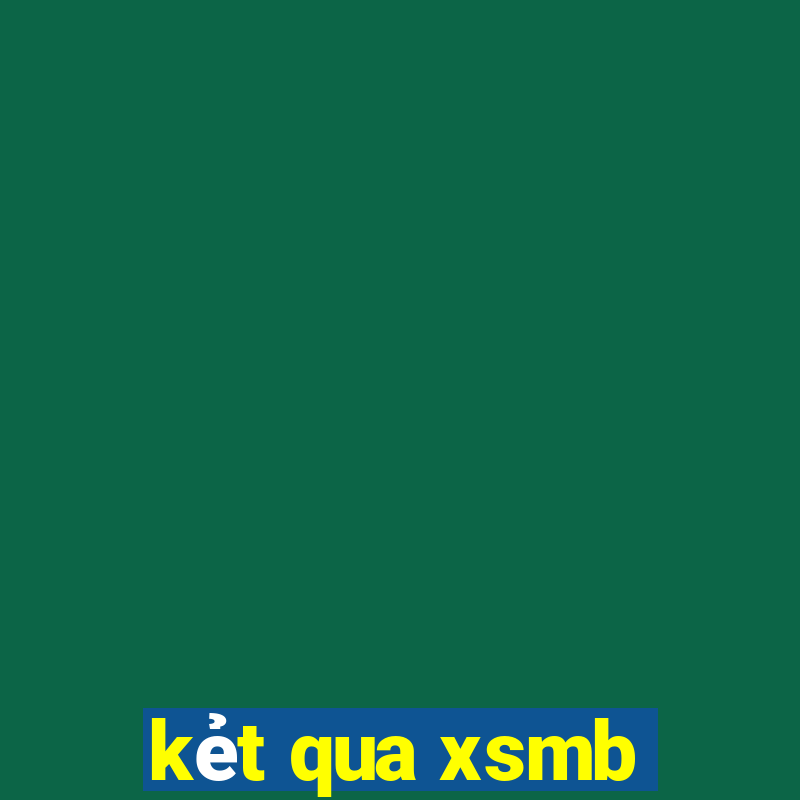 kẻt qua xsmb