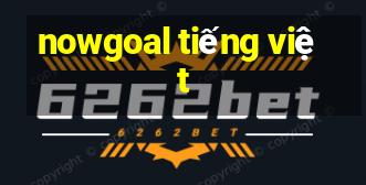 nowgoal tiếng việt