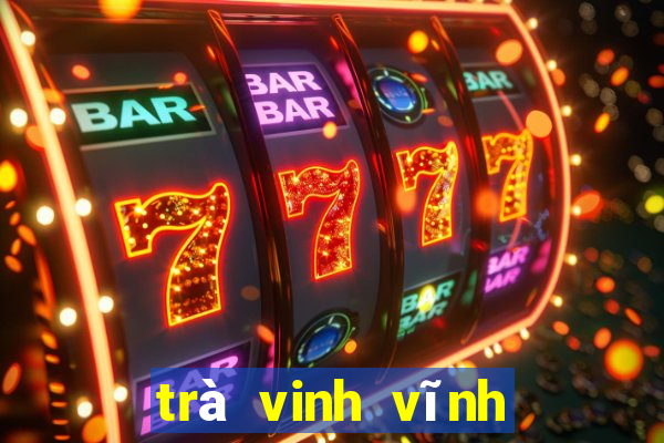 trà vinh vĩnh long xổ số trà vinh vĩnh long