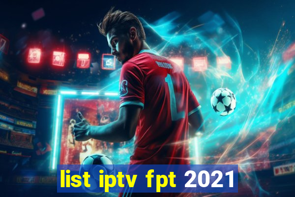 list iptv fpt 2021