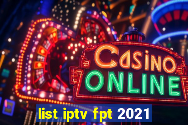 list iptv fpt 2021