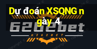 Dự đoán XSQNG ngày 4