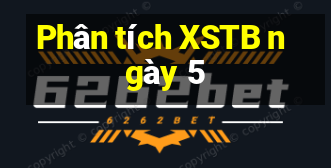 Phân tích XSTB ngày 5