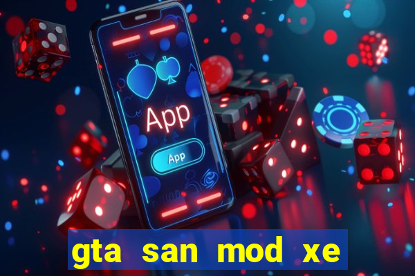 gta san mod xe độ pc