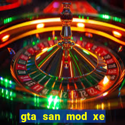 gta san mod xe độ pc