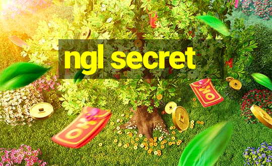 ngl secret