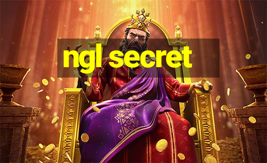 ngl secret