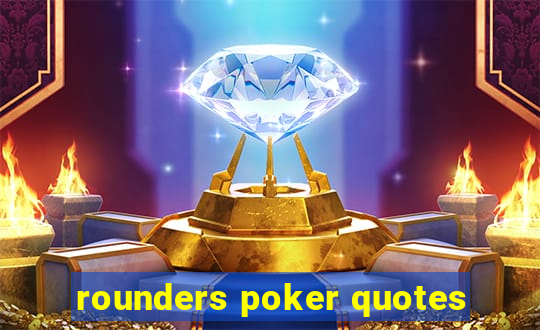 rounders poker quotes