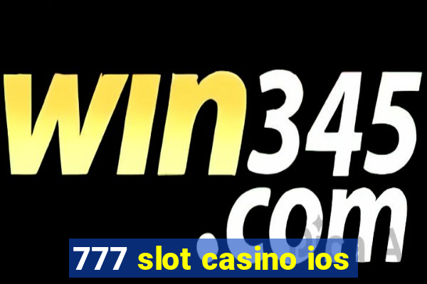 777 slot casino ios