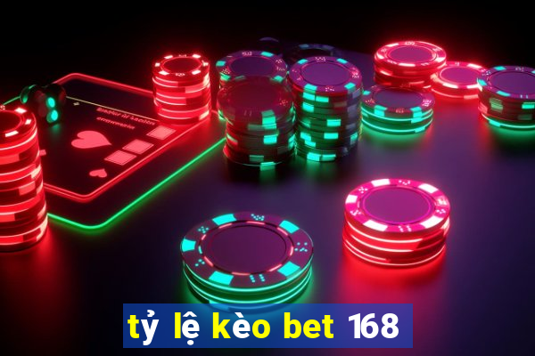 tỷ lệ kèo bet 168