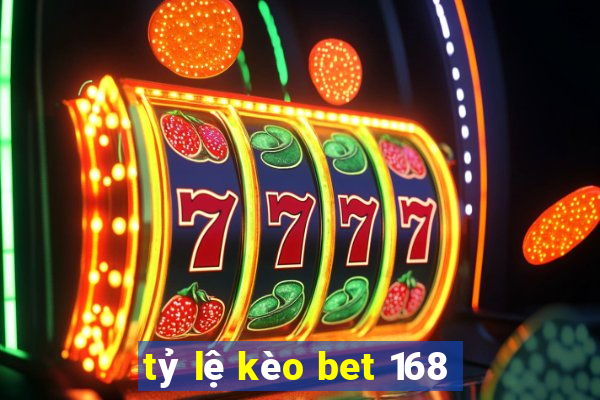 tỷ lệ kèo bet 168