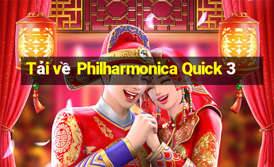 Tải về Philharmonica Quick 3