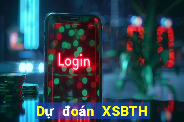 Dự đoán XSBTH Chủ Nhật