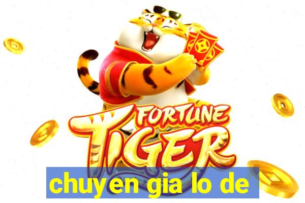 chuyen gia lo de