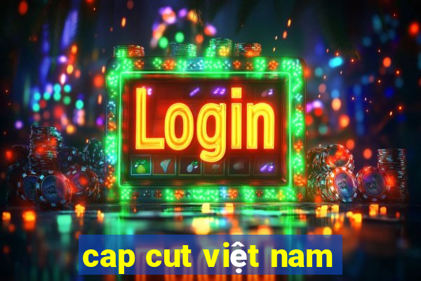 cap cut việt nam