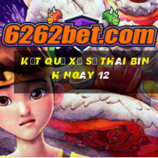 kết quả Xổ Số thái bình ngày 12