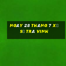 ngày 28 tháng 7 xổ số trà vinh