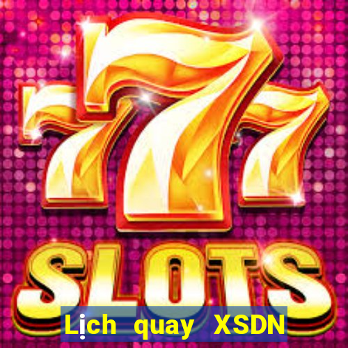 Lịch quay XSDN ngày 22