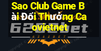 Sao Club Game Bài Đổi Thưởng Caovietnet