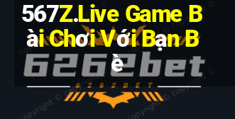 567Z.Live Game Bài Chơi Với Bạn Bè