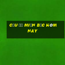 cầu đề miền bắc hôm nay