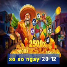 xo so ngay 20 12