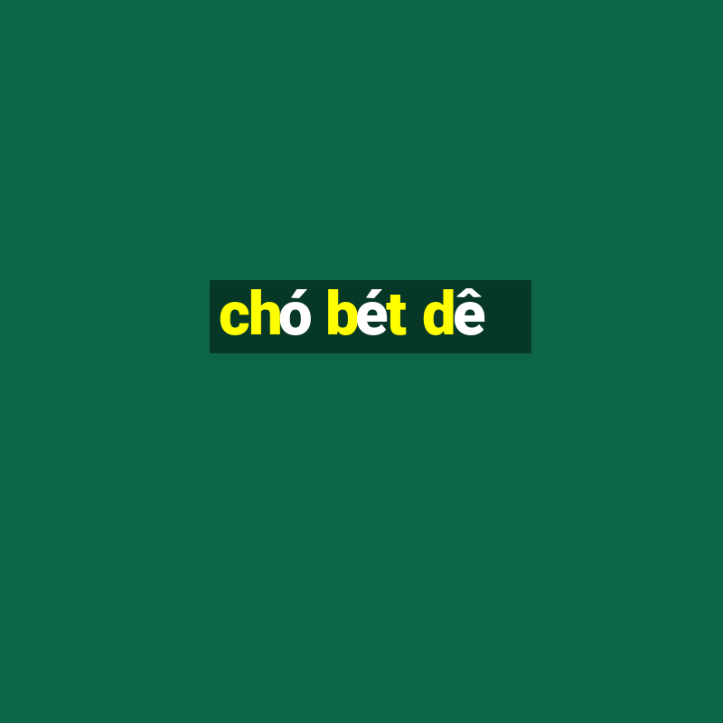 chó bét dê