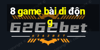 8 game bài di động