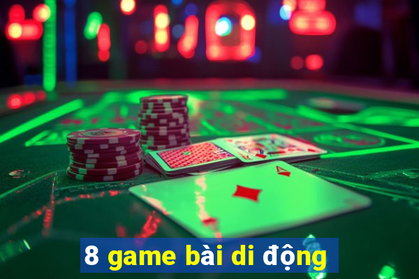 8 game bài di động