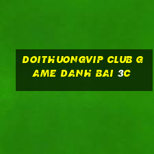 Doithuongvip Club Game Danh Bai 3C