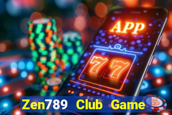 Zen789 Club Game Bài Nhất Vip