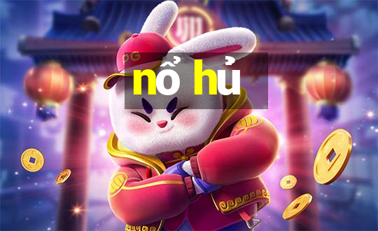 nổ hủ