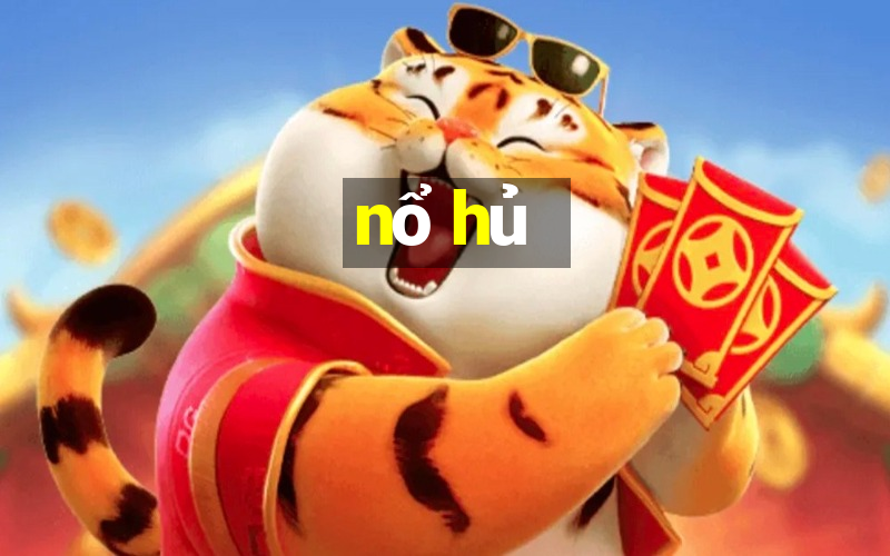 nổ hủ