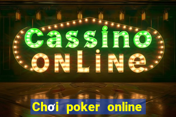 Chơi poker online uy tín