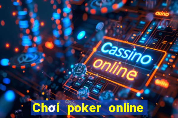 Chơi poker online uy tín