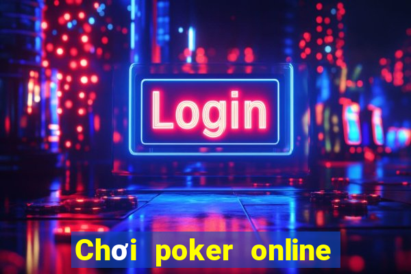 Chơi poker online uy tín