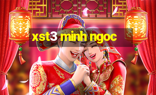 xst3 minh ngoc