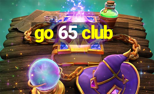 go 65 club